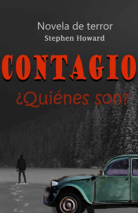 Stephen Howard — Contagio: ¿Quiénes son?