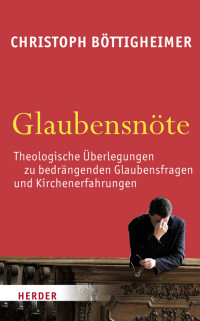 Christoph Böttigheimer — Glaubensnöte