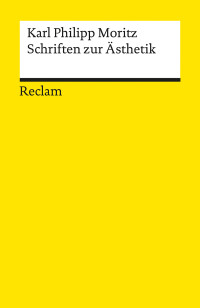 Karl Philipp Moritz;Christof Wingertszahn; — Schriften zur Ästhetik