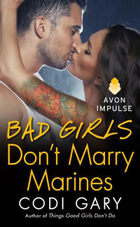 Codi Gary  — Bad Girls Don't Marry Marines (Rock Canyon, Idaho #3)