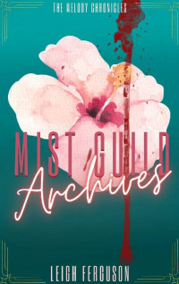 Leigh Ferguson — Mist Guild Archives (The Melody Chronicles Book 1)