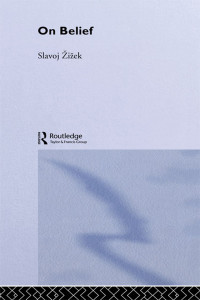 Žižek, Slavoj. — On Belief