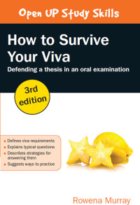 Rowena Murray; — How to Survive Your Viva: Defending a Thesis in an Oral Examination