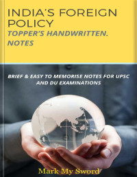 Sword, Mark My — India's Foreign policy and relations - Topper's handwritten Notes: Topper's handwritten notes for UPSC/DU Exams