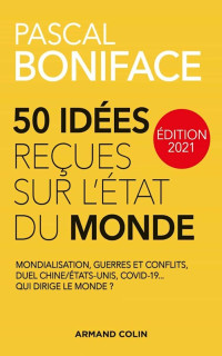 Pascal Boniface — 50 Idées reçues sur l'état du monde - Édition 2021