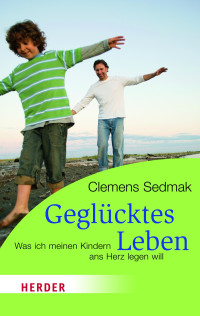 Sedmak, Clemens — Geglücktes Leben