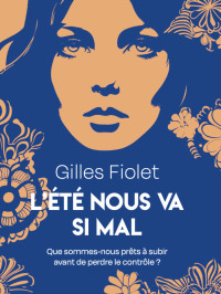 Gilles Fiolet — L'été nous va si mal