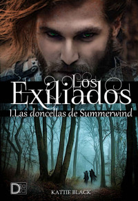 Kattie Black — Los Exiliados: Las doncellas de Summerwind (Spanish Edition)