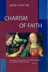 Josip Lončar — Charism of faith