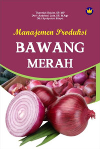 Tharmizi Hakim, Devi Andriani Luta, Diki Syahputra Sitepu — Manajemen Produksi Bawang Merah