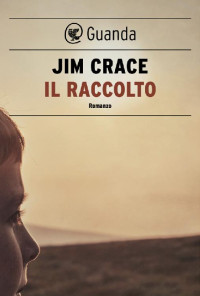 Jim Crace — Il raccolto