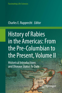 Unknown — History of Rabies in the Americas: From the Pre-Columbian to the Present, Volume II