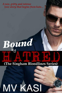 MV Kasi — Bound by Hatred (The Singham Bloodlines Book 2)