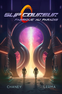 J.N. Chaney & M. F. Lerma — Slip Coureur, Tome 6 : Fabriqué au Paradis