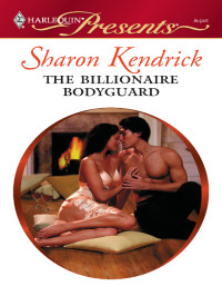 sharon kendrick — The Billionaire Bodyguard