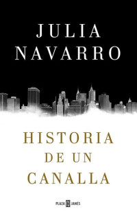 Julia Navarro — Historia de un canalla