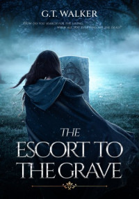 G.T. Walker — The Escort to the Grave