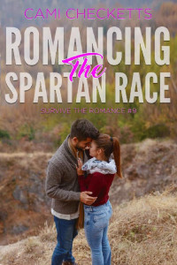 Cami Checketts [Checketts, Cami] — Romancing the Spartan Race (Survive the Romance #9)