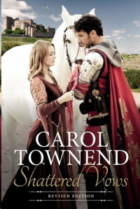 Carol Townend — Shattered Vows