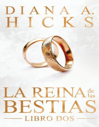 Diana A. Hicks — Diana A. Hicks - La Sociedad 2 - El Reina de las Bestias
