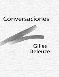 Gilles Deleuze — Conversaciones