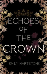 Emily Hartstone — Echoes of the Crown