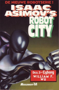 Asimov, Isaac [Asimov, Isaac] — Robot City 03 - Cyborg