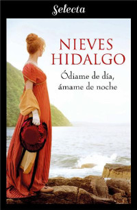 Nieves Hidalgo — Ódiame De Día, Ámame De Noche