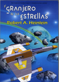 Robert A. Heinlein — El granjero de las estrellas