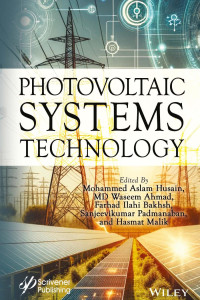Mohammed Aslam Husain, Md Waseem Ahmad, Farhad Ilahi Bakhsh, P. Sanjeevikumar & Hasmat Malik — Photovoltaic Systems Technology
