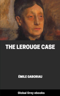 Émile Gaboriau — The Lerouge Case