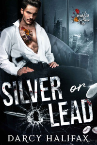 Darcy Halifax — Silver Or Lead (Mafia For Hire Book 1)