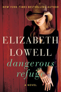 Elizabeth Lowell — Dangerous Refuge: A Novel