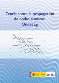 Instituto Geográfico Nacional de España Jose Benito Bravo Monge — Teoría sobre la propagación de ondas sísmicas. Ondas "Lg"
