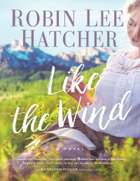 Robin Lee Hatcher — Like the Wind