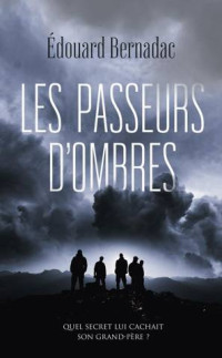 Bernadac Édouard — det_Les passeurs d’ombres