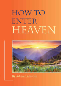 Adrian Lickorish — How to Enter Heaven