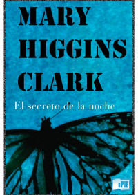 Mary Higgins Clark — El secreto de la noche