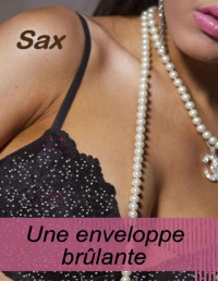 Sax — Une enveloppe brûlante