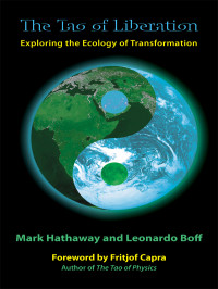 Mark Hathaway, Leonardo Boff — Tao of Liberation: Exploring the Ecology of Transformation