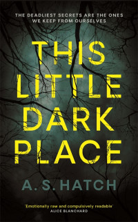A S Hatch — This Little Dark Place