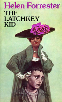 Helen Forrester — The Latchkey Kid - A Novel