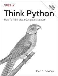 Allen Downey — Think Python: How to Think Like a Computer Scientist, third edition