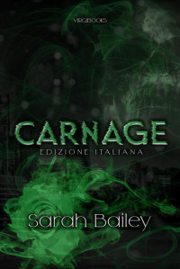 Bailey, Sarah — Carnage: Edizione Italiana (Italian Edition)