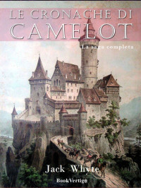 Jack Whyte — Le Cronache di Camelot