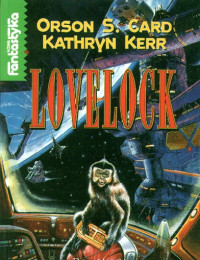 Orson Scott Card & Kathryn H. Kidd — Lovelock