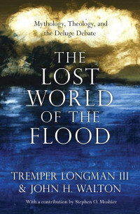 John H. Walton, Tremper Longman III — The Lost World of the Flood