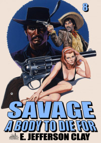 E. Jefferson Clay — Savage 08 A Body To Die For