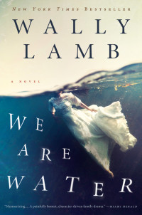 Wally Lamb — We Are Water