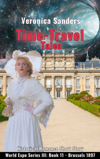 Veronica Sanders — Time-Travel Tales Book 11 - Brussels 1897: Historical Romance Short Story (World Expo Series III)